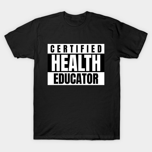 Certified health educator T-Shirt by HuntersDesignsShop